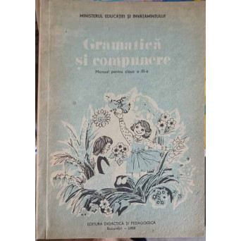 GRAMATICA SI COMPUNERE, MANUAL PENTRU CLASA A III-A