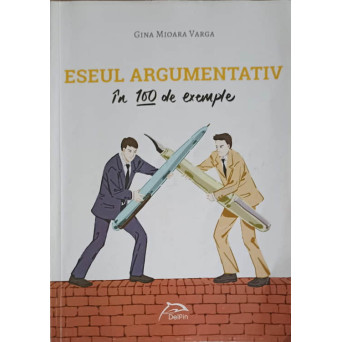ESEUL ARGUMENTATIV IN 100 DE EXEMPLE