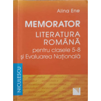 MEMORATOR LIMBA SI LITERATURA ROMANA PENTRU CLASELE 5-8 SI EVALUAREA NATIONALA MEMORATOR LIMBA SI LITERATURA ROMANA PENTRU CLASELE 5-8 SI EVALUAREA NATIONALA
