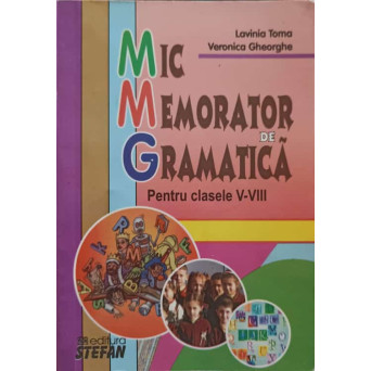 MIC MEMORATOR DE GRAMATICA PENTRU CLASELE V-VIII