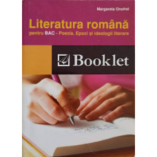 LITERATURA ROMANA PENTRU BAC - POEZIA. EPOCI SI IDEOLOGII LITERARE