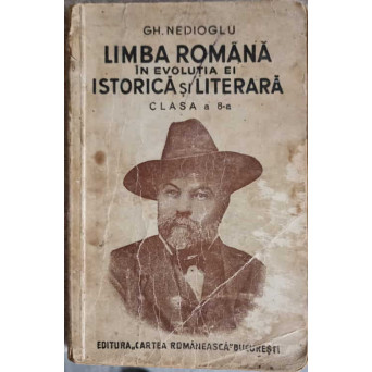 LIMBA ROMANA IN EVOLUTIA EI ISTORICA SI LITERARA, CLASA A 8-A