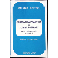 GRAMATICA PRACTICA A LIMBII ROMANE CU O CULEGERE DE EXERCITII