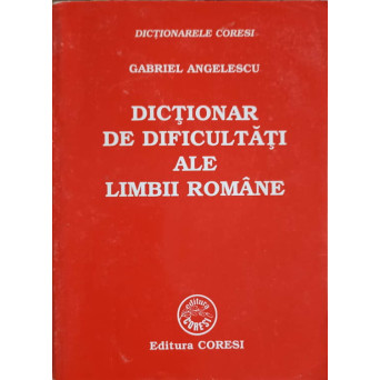 DICTIONAR DE DIFICULTATI ALE LIMBII ROMANE