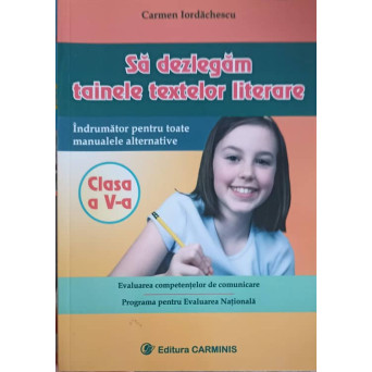 SA DEZLEGAM TAINELE TEXTELOR LITERARE, CLASA A V-A