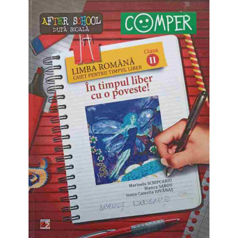 LIMBA ROMANA. CAIET PENTRU TIMPUL LIBER. CLASA II