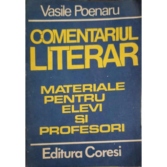 COMENTARIUL LITERAR. MATERIALE PENTRU ELEVI SI PROFESORI