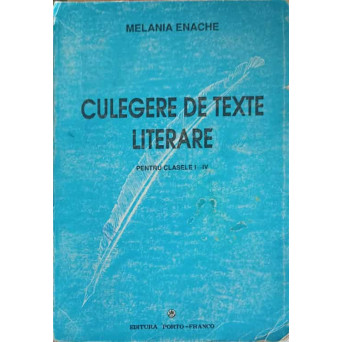 CULEGERE DE TEXTE LITERARE PENTRU CLASELE I-IV