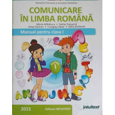 COMUNICARE IN LIMBA ROMANA. MANUAL PENTRU CLASA I, SEMESTRUL 1