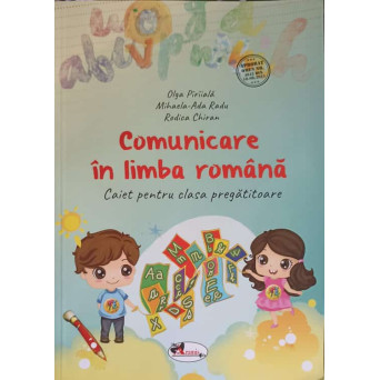 COMUNICARE IN LIMBA ROMANA. CAIET PENTRU CLASA PREGATITOARE