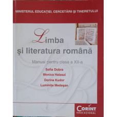 LIMBA SI LITERATURA ROMANA, MANUAL PENTRU CLASA A XII-A