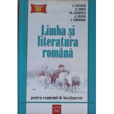 LIMBA SI LITERATURA ROMANA PENTRU EXAMENUL DE BACALAUREAT