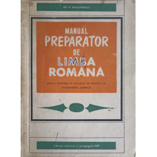 MANUAL PREPARATOR DE LIMBA ROMANA PENTRU CANDIDATII LA CONCURSUL DE ADMITERE IN INVATAMANTUL SUPERIOR