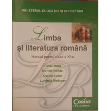 LIMBA SI LITERATURA ROMANA, MANUAL PENTRU CLASA A XI-A