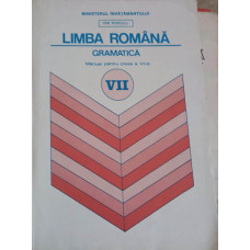 LIMBA ROMANA, GRAMATICA, MANUAL PENTRU CLASA A VII-A