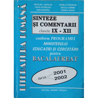 LITERATURA ROMANA. SINTEZE SI COMENTARII CLASELE IX-XII