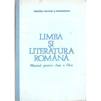 LIMBA SI LITERATURA ROMANA, MANUAL PENTRU CLASA A IX-A