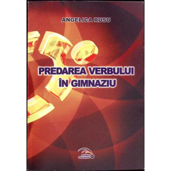 PREDAREA VERBULUI IN GIMNAZIU