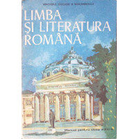LIMBA SI LITERATURA ROMANA, MANUAL PENTRU CLASA A XII-A LIMBA SI LITERATURA ROMANA, MANUAL PENTRU CLASA A XII-A