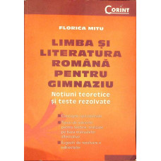 LIMBA SI LITERATURA ROMANA PENTRU GIMNAZIU