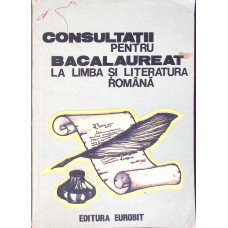 CONSULTATII PENTRU BACALAUREAT LA LIMBA SI LITERATURA ROMANA