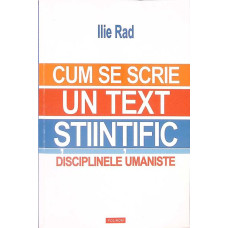 CUM SE SCRIE UN TEXT STIINTIFIC. DISCIPLINELE UMANISTE