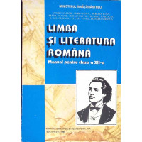LIMBA SI LITERATURA ROMANA, MANUAL PENTRU CLASA A XII-A LIMBA SI LITERATURA ROMANA, MANUAL PENTRU CLASA A XII-A