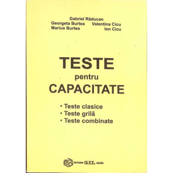TESTE PENTRU CAPACITATE: TESTE CLASICE, TESTE GRILA, TESTE COMBINATE