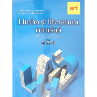LIMBA SI LITERATURA ROMANA, MANUAL PENTRU CLASA A X-A