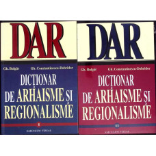 DICTIONAR DE ARHAISME SI REGIONALISME VOL.1-2