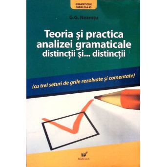 TEORIA SI PRACTICA ANALIZEI GRAMATICALE, DISTINCTII SI... DISTINCTII