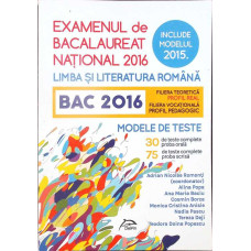 lIMBA SI LITERATURA ROMANA: EXAMENUL DE BACALAUREAT NATIONAL 2016, MODELE DE TESTE