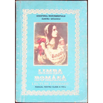 LIMBA ROMANA. LECTURI LITERARE, MANUAL PENTRU CLASA A VIII-A
