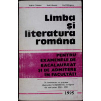 LIMBA SI LITERATURA ROMANA PENTRU EXAMENELE DE BACALAUREAT SI DE ADMITERE IN FACULTATI LIMBA SI LITERATURA ROMANA PENTRU EXAMENELE DE BACALAUREAT SI DE ADMITERE IN FACULTATI
