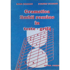GRAMATICA LIMBII ROMANE IN TESTE GRILA GRAMATICA LIMBII ROMANE IN TESTE GRILA