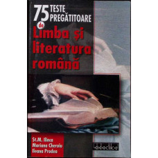 75 TESTE PREGATITOARE DE LIMBA SI LITERATURA ROMANA PENTRU GIMNAZIU