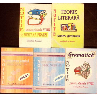 LOT 5 NOTITE LIMBA ROMANA GIMNAZIU: SINTAXA FRAZEI, TEORIE LITERARA; POEZIE, PROZA, GRAMATICA