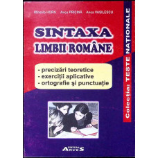 SINTAXA LIMBII ROMANE. PRECIZARI TEORETICE, EXERCITII APLICATIVE, ORTOGRAFIE SI PUNCTUATIE