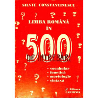 LIMBA ROMANA IN 500 DE INTREBARI