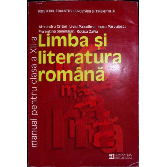 LIMBA SI LITERATURA ROMANA, MANUAL PENTRU CLASA A XII-A
