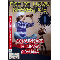 COMUNICARE IN LIMBA ROMANA CLASA I - FISE DE LUCRU DIFERENTIATE