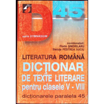DICTIONAR DE TEXTE LITERARE PENTRU CLASELE V-VIII