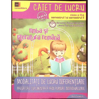 LIMBA SI LITERATURA ROMANA. CAIET DE LUCRU PENTRU CLASA A III-A