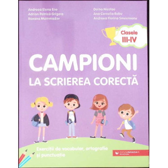 CAMPIONI LA SCRIEREA CORECTA - CLASELE III-IV