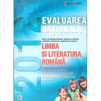 EVALUARE NATIONALA: LIMBA SI LITERATURA ROMANA 2012 - CLASA A VIII-A