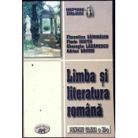 LIMBA SI LITERATURA ROMANA PENTRU CLASA A XI-A