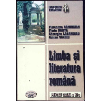 LIMBA SI LITERATURA ROMANA PENTRU CLASA A XI-A