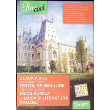 PREGATIRE PENTRU TESTUL DE SIMULARE A EXAMENULUI DE BACALAUREAT LA LIMBA SI LITERATURA ROMANA - CLASA A XI-A