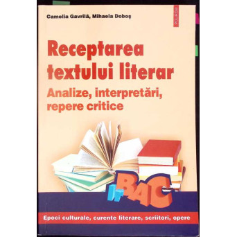 RECEPTAREA TEXTULUI LITERAR. ANALIZE, INTERPRETARI, REPERE CRITICE