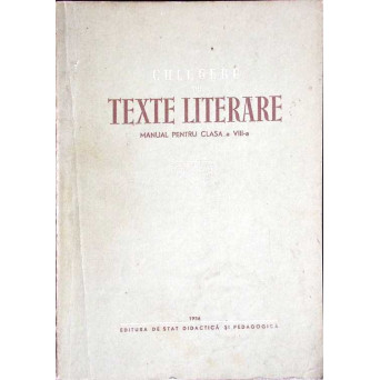 CULEGERE DE TEXTE LITERARE. MANUAL PENTRU CLASA A VIII-A